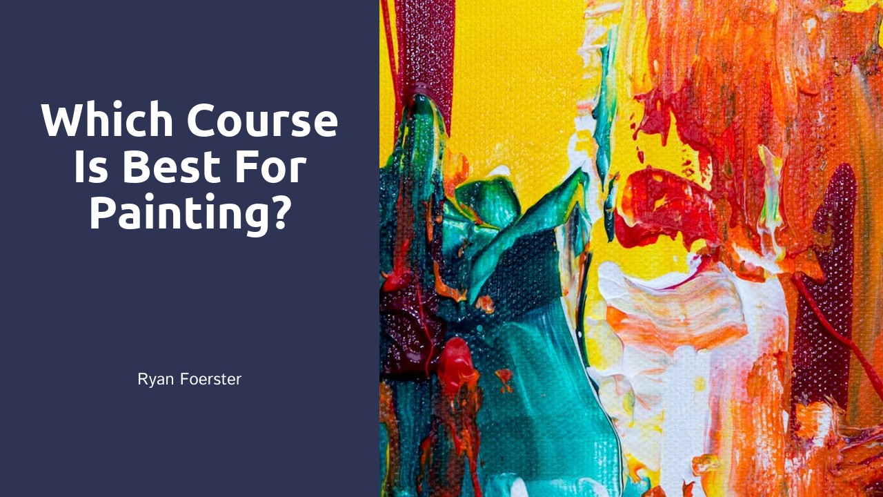 Which course is best for painting?